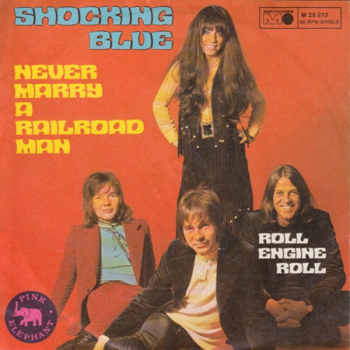 Vinyl / Shocking Blue - Never Marry A Railroad Man
