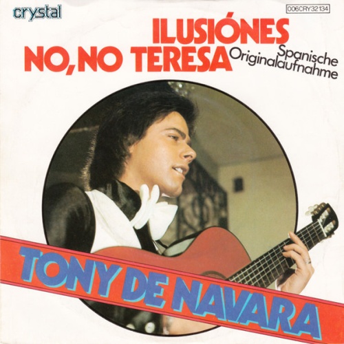 Vinyl / Tony De Navara - Ilusiónes / No, No Teresa