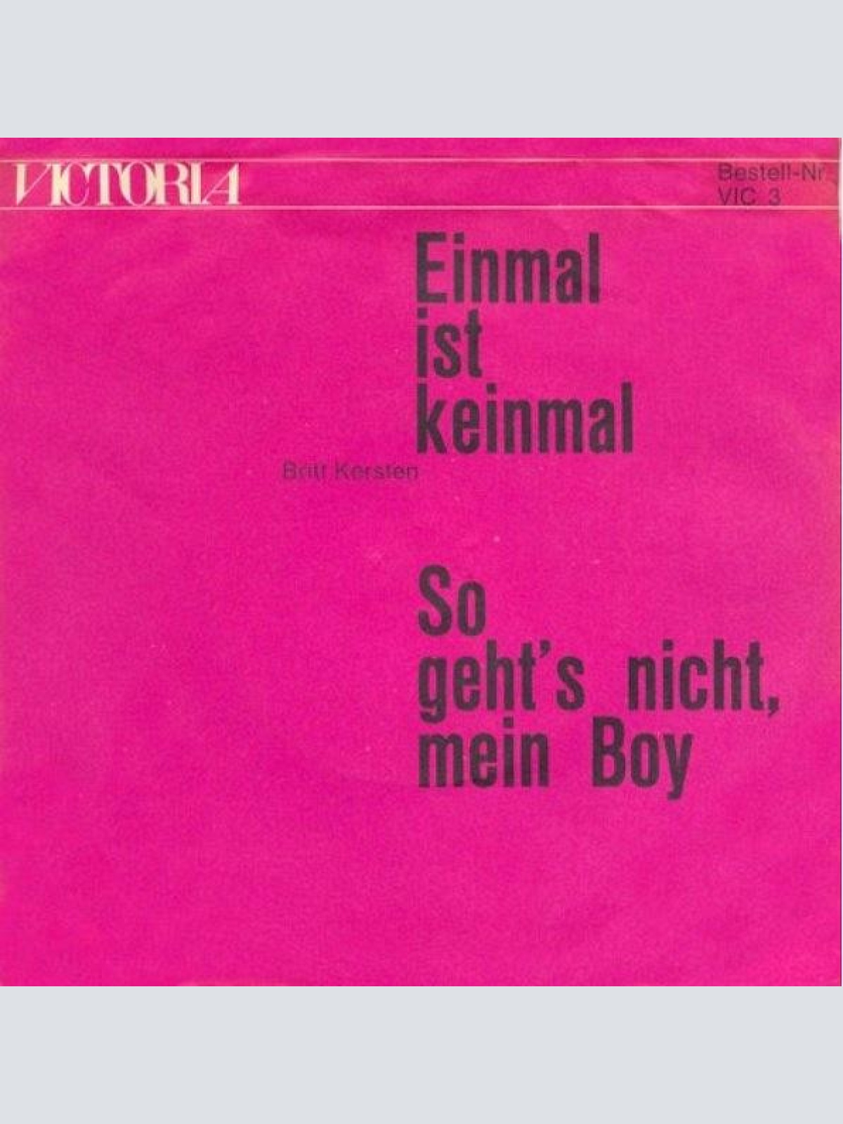 Vinyl / Britt Kersten - Einmal Ist Keinmal / So Geht's Nicht, Mein Boy