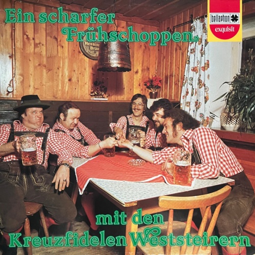 Vinyl / Kreuzfidelen Weststeirer* - Ein Scharfer Frühschoppen Mit Den Kreuzfidelen Weststeirern