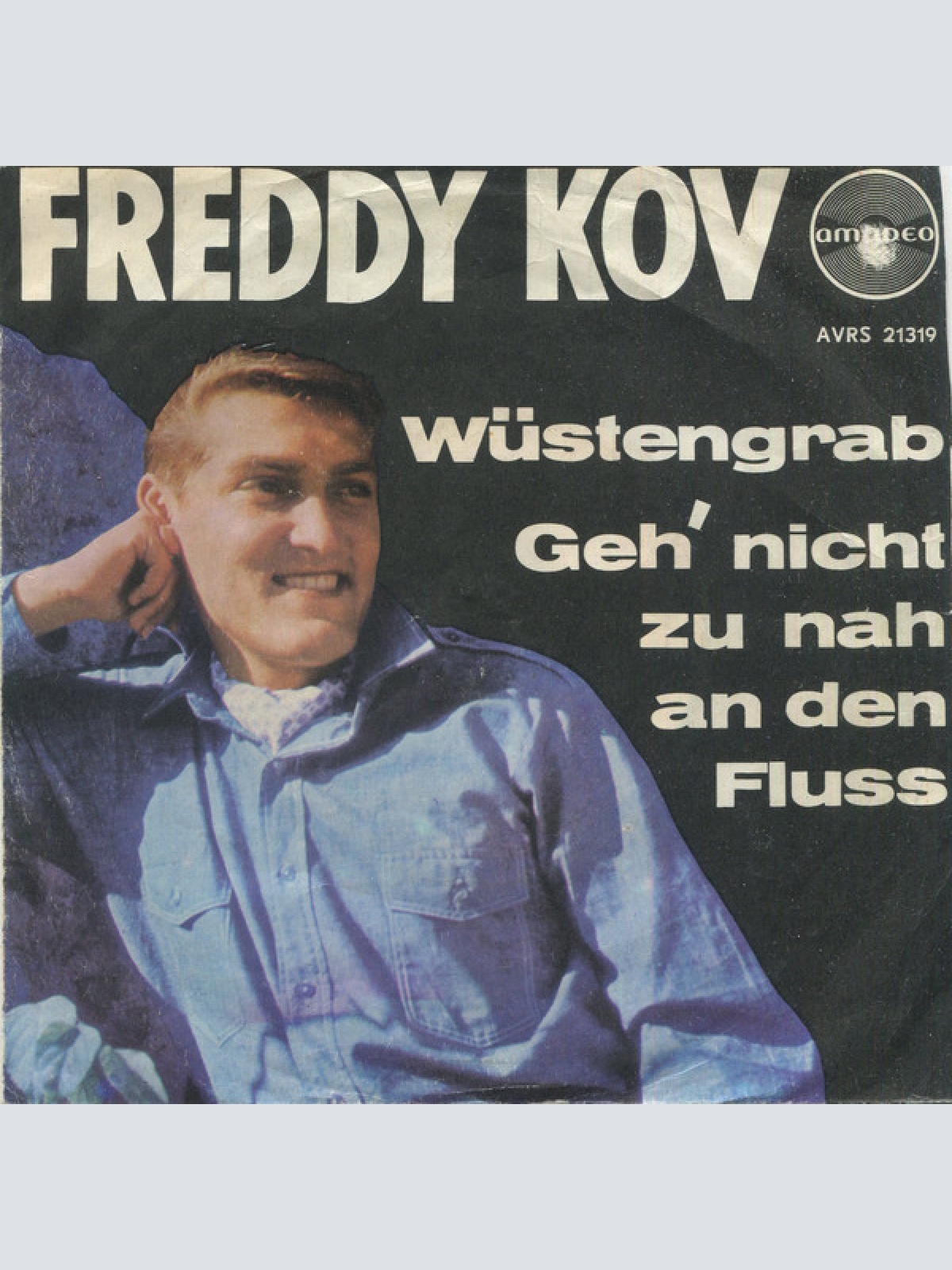 Vinyl / Freddy Kov - Wüstengrab / Geh' Nicht Zu Nah An Den Fluss