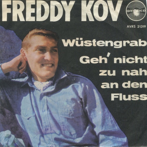 Vinyl / Freddy Kov - Wüstengrab / Geh' Nicht Zu Nah An Den Fluss