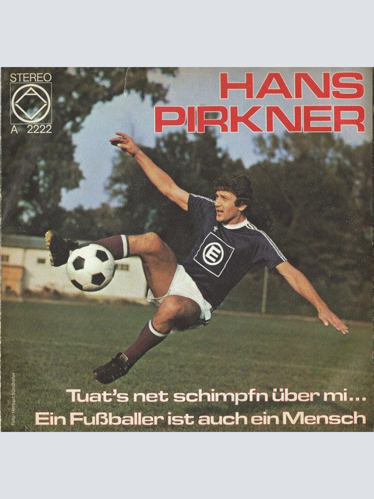 Vinyl / Hans Pirkner - Tuat's Net Schimpfen Über Mi... / Ein Fußballer Ist Auch Ein Mensch