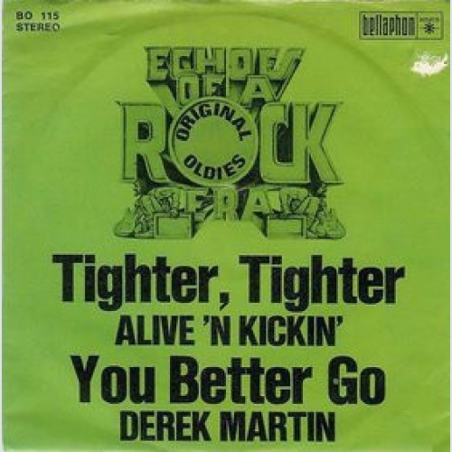 Vinyl / Alive 'N Kickin' / Derek Martin - Tighter, Tighter / You Better Go