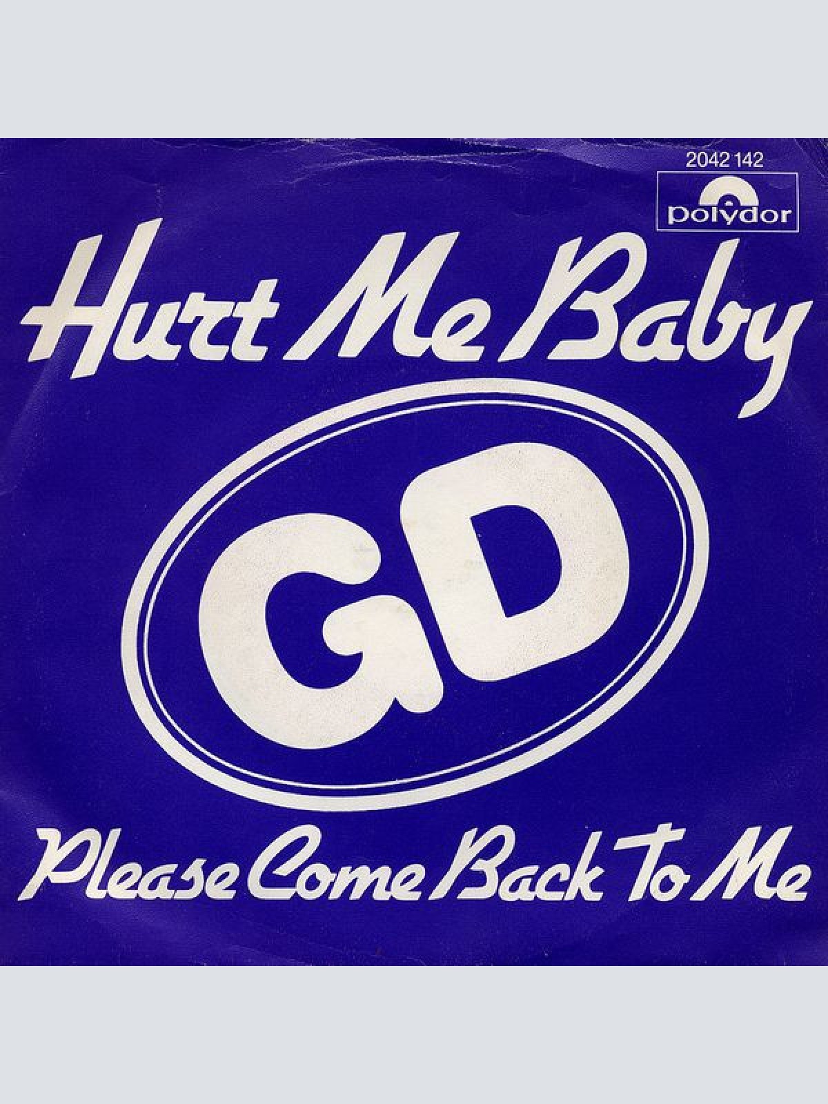 Vinyl / GD* - Hurt Me Baby / Please Come Back To Me