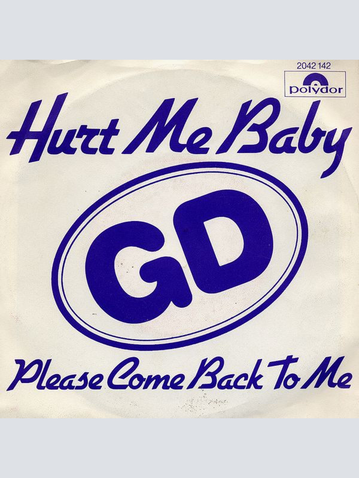 Vinyl / GD* - Hurt Me Baby / Please Come Back To Me