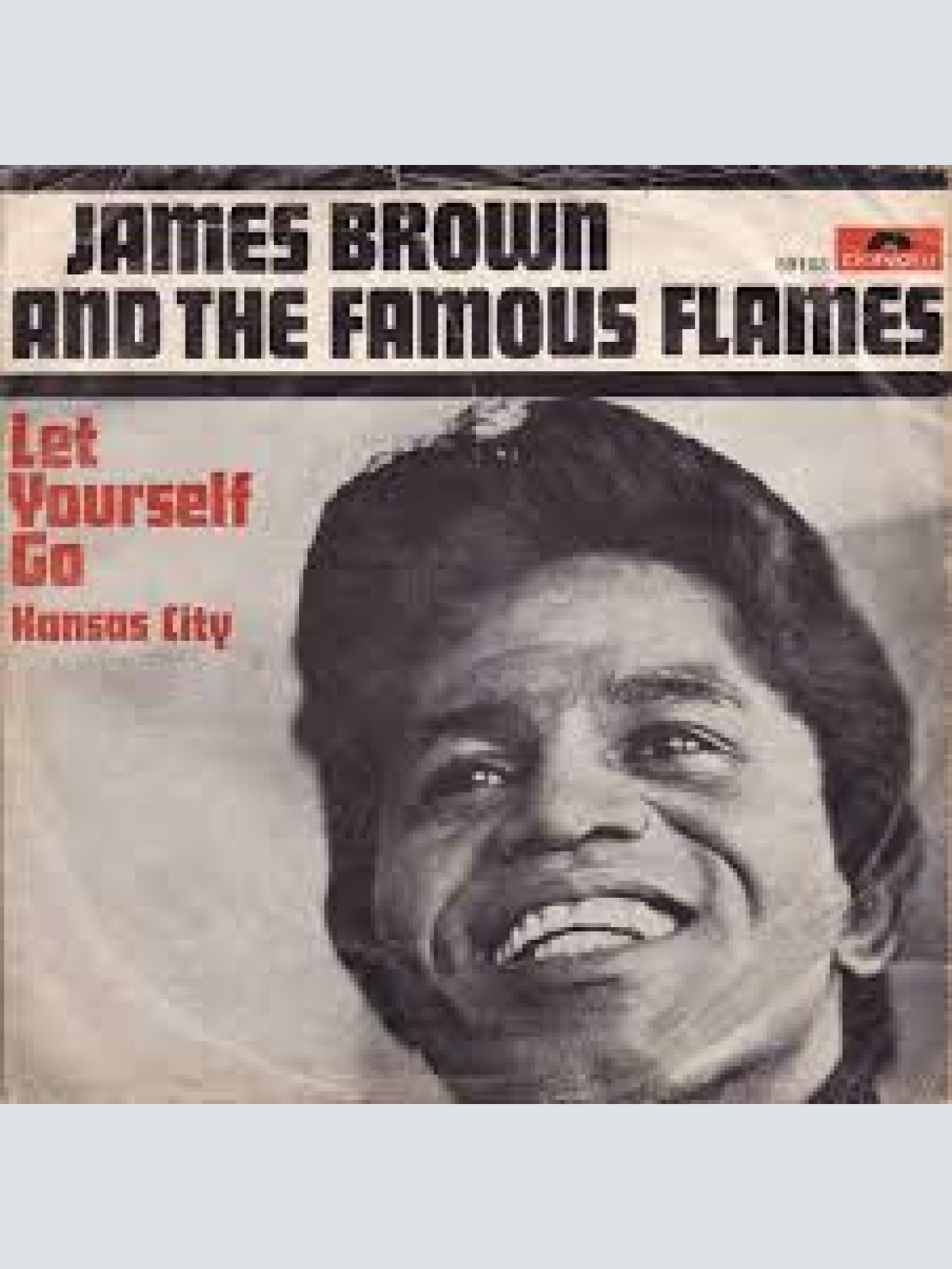 Vinyl / James Brown And The Famous Flames* - Let Yourself Go / Kansas City