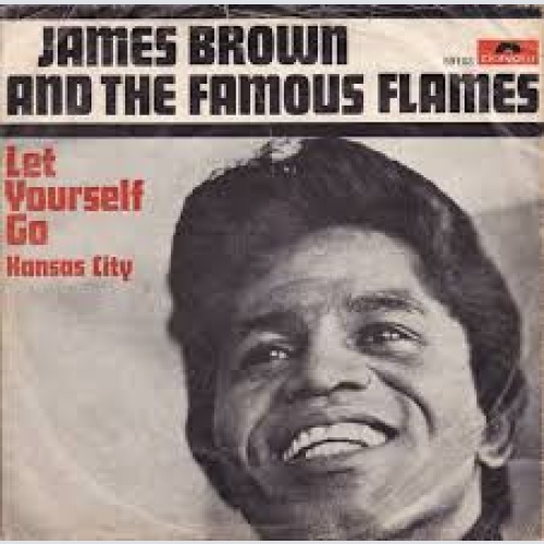 Vinyl / James Brown And The Famous Flames* - Let Yourself Go / Kansas City