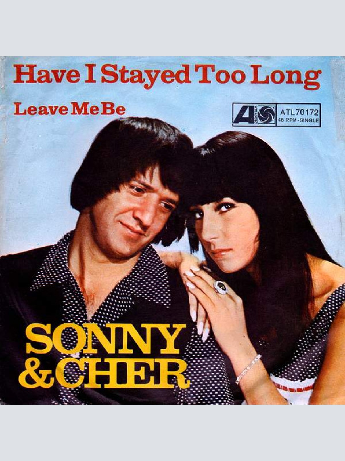 Vinyl / Sonny & Cher - Have I Stayed Too Long