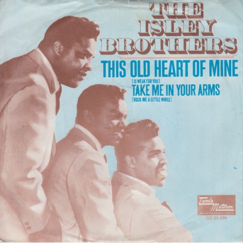 Vinyl / The Isley Brothers - This Old Heart Of Mine (Is Weak For You) / Take Me In Your Arms (Rock Me A Little While)
