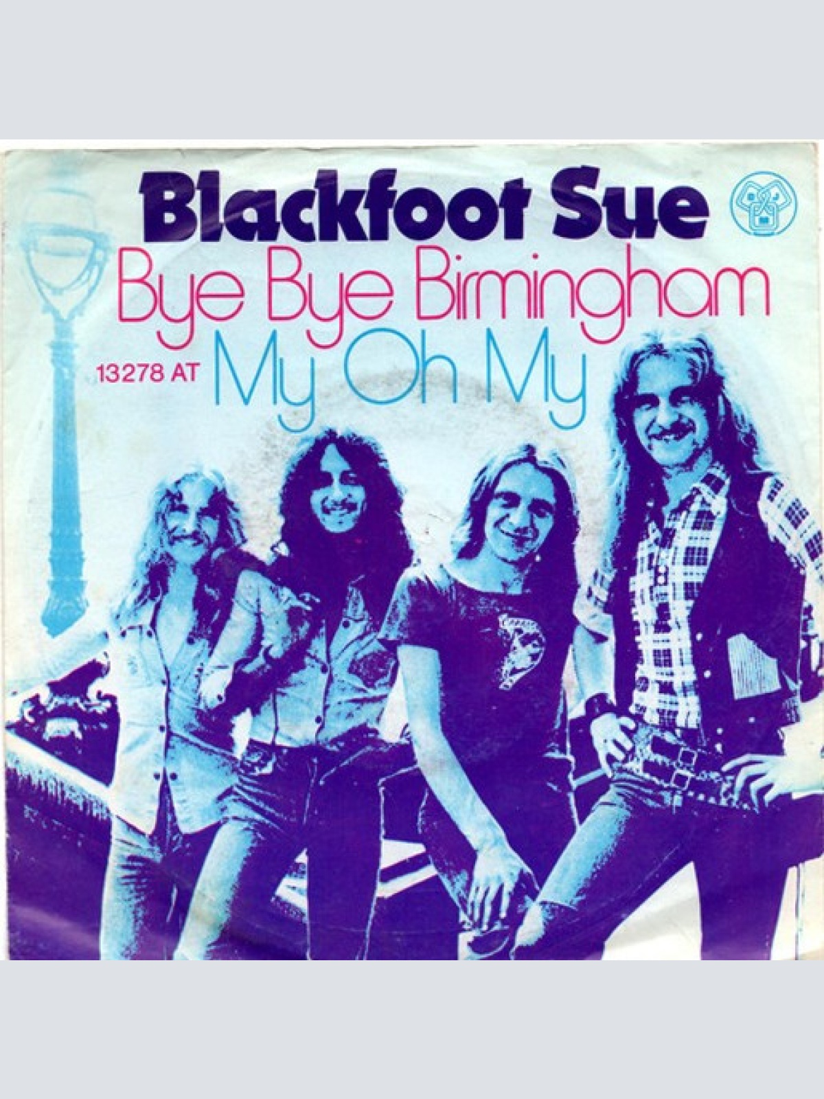 Vinyl / Blackfoot Sue - Bye Bye Birmingham / My Oh My