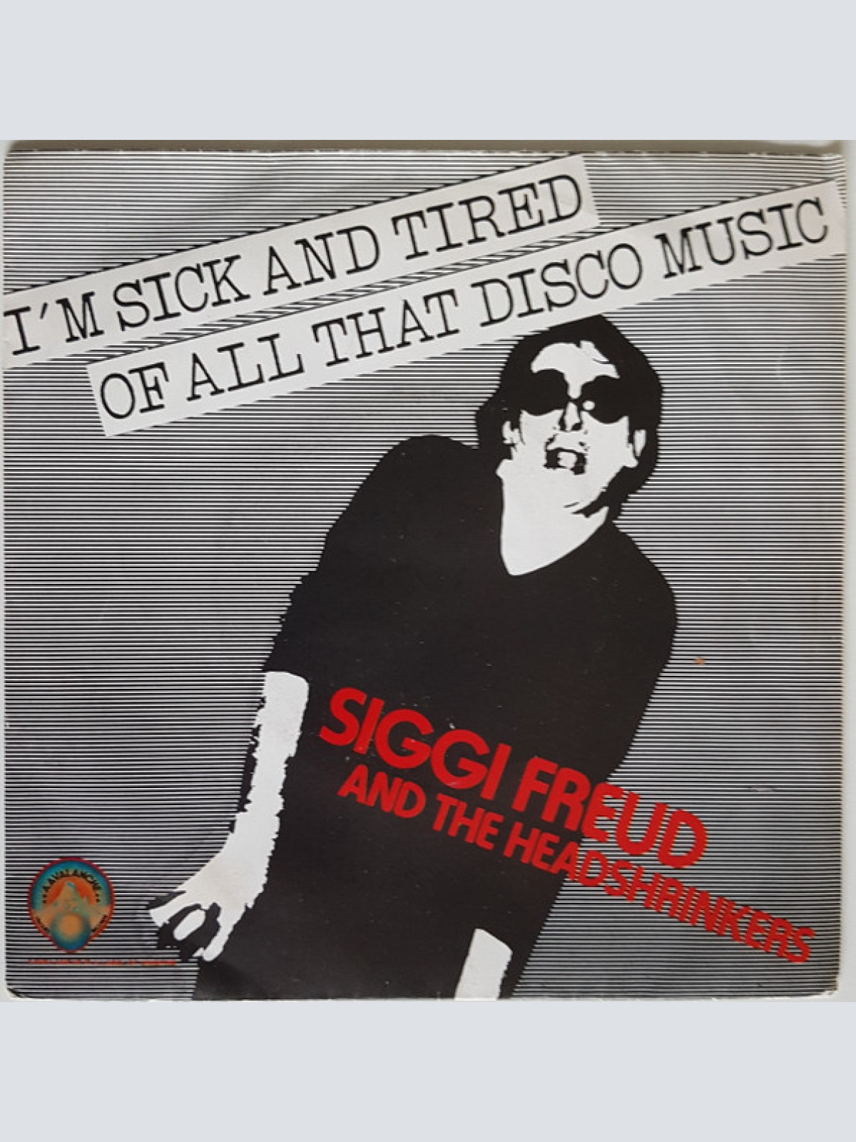 Vinyl / Siggi Freud And The Headshrinkers - I'm Sick And Tired Of All That Disco Music