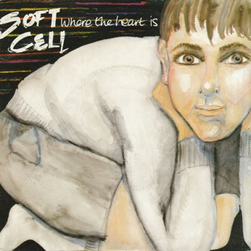 Vinyl / Soft Cell - Where The Heart Is