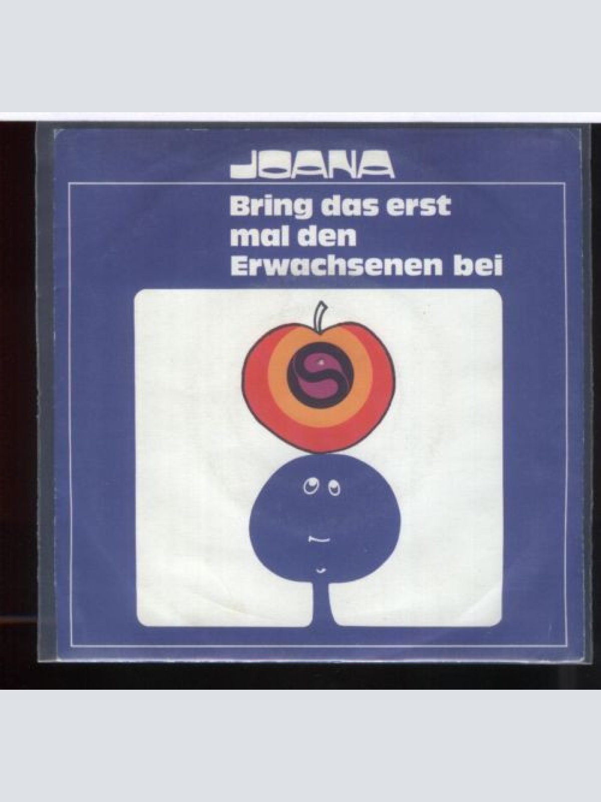 Vinyl / Joana (6) - Bring Das Erst Mal Den Erwachsenen Bei