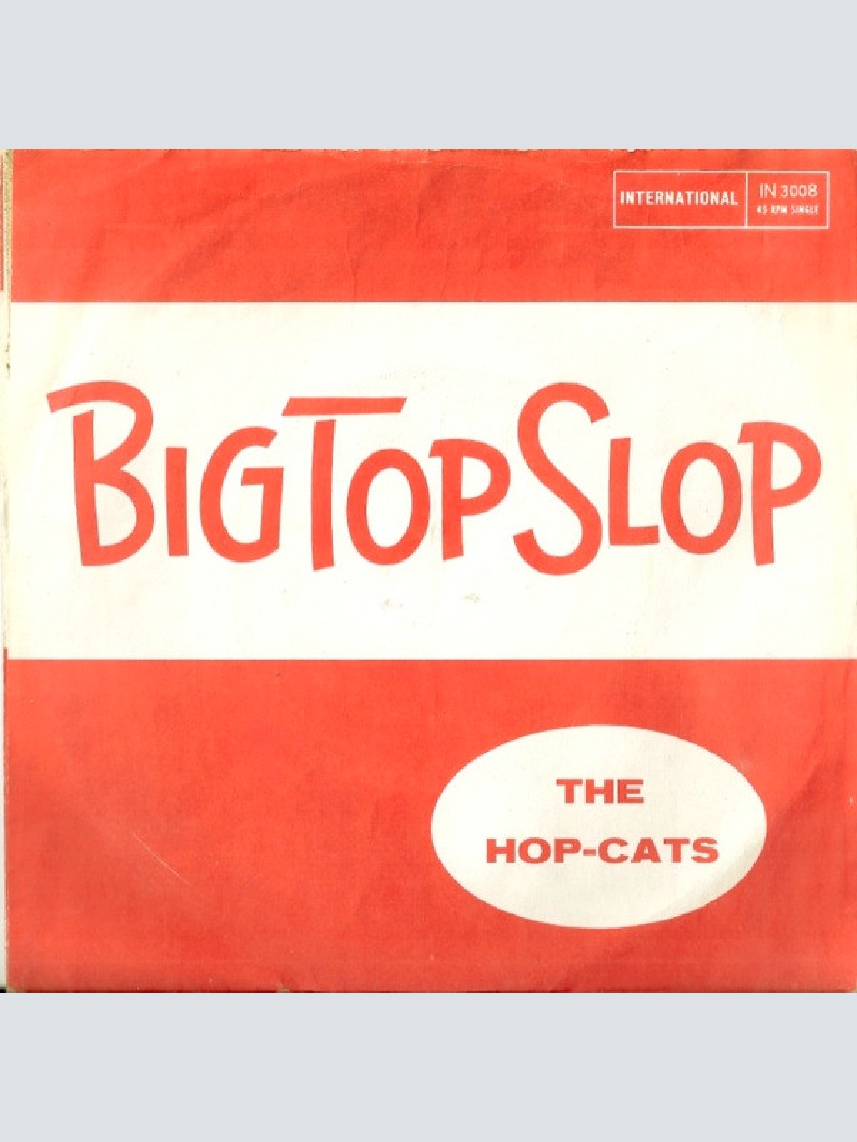 Vinyl / The Hop Cats - The Hop Slop / Big Top Slop