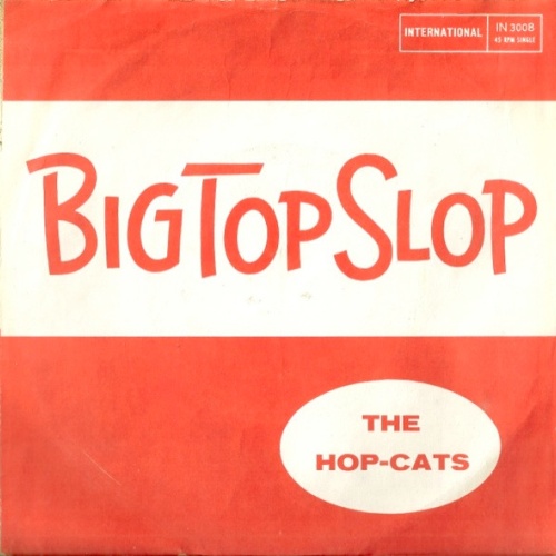 Vinyl / The Hop Cats - The Hop Slop / Big Top Slop