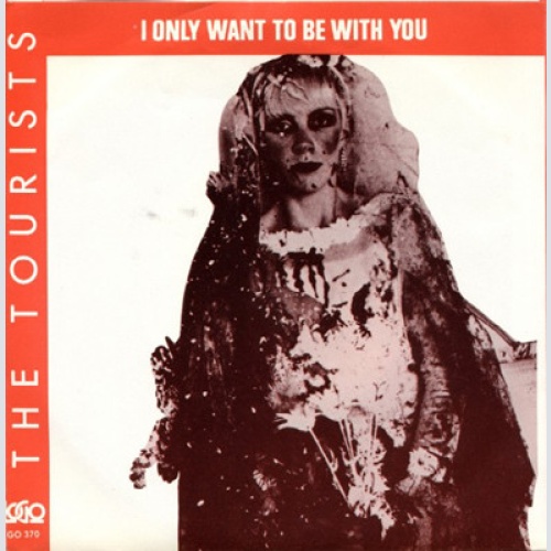 Vinyl / The Tourists - I Only Want To Be With You