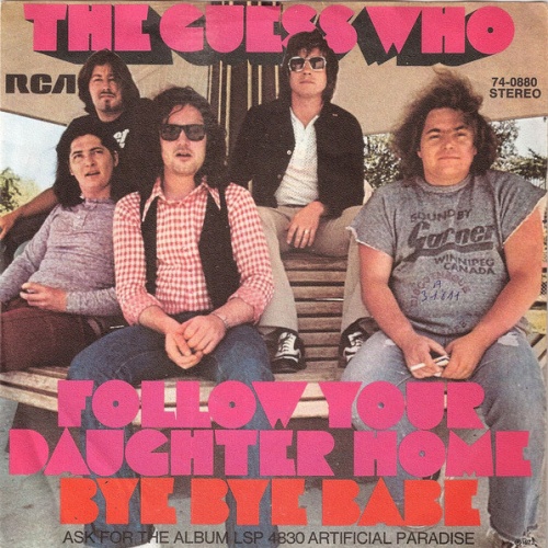Vinyl / The Guess Who - Follow Your Daughter Home / Bye Bye Babe
