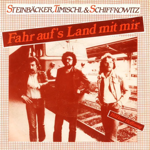 Vinyl / Steinbäcker, Timischl & Schiffkowitz* - Fahr Auf's Land Mit Mir