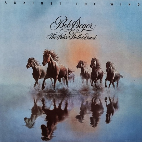 Vinyl / Bob Seger & The Silver Bullet Band* - Against The Wind