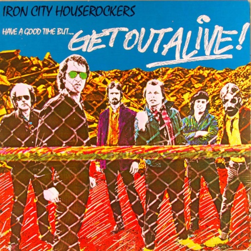 Vinyl / Iron City Houserockers - Have A Good Time (But Get Out Alive)