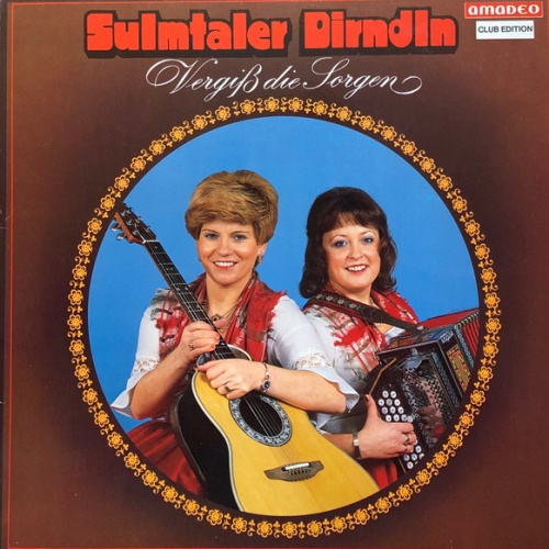Vinyl / Sulmtaler Dirndln - Vergiss Die Sorgen