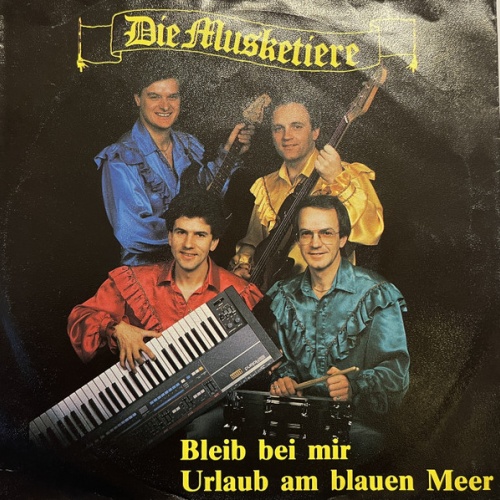 Vinyl / Die Musketiere - Bleib Bei Mir / Urlaub Am Blauen Meer