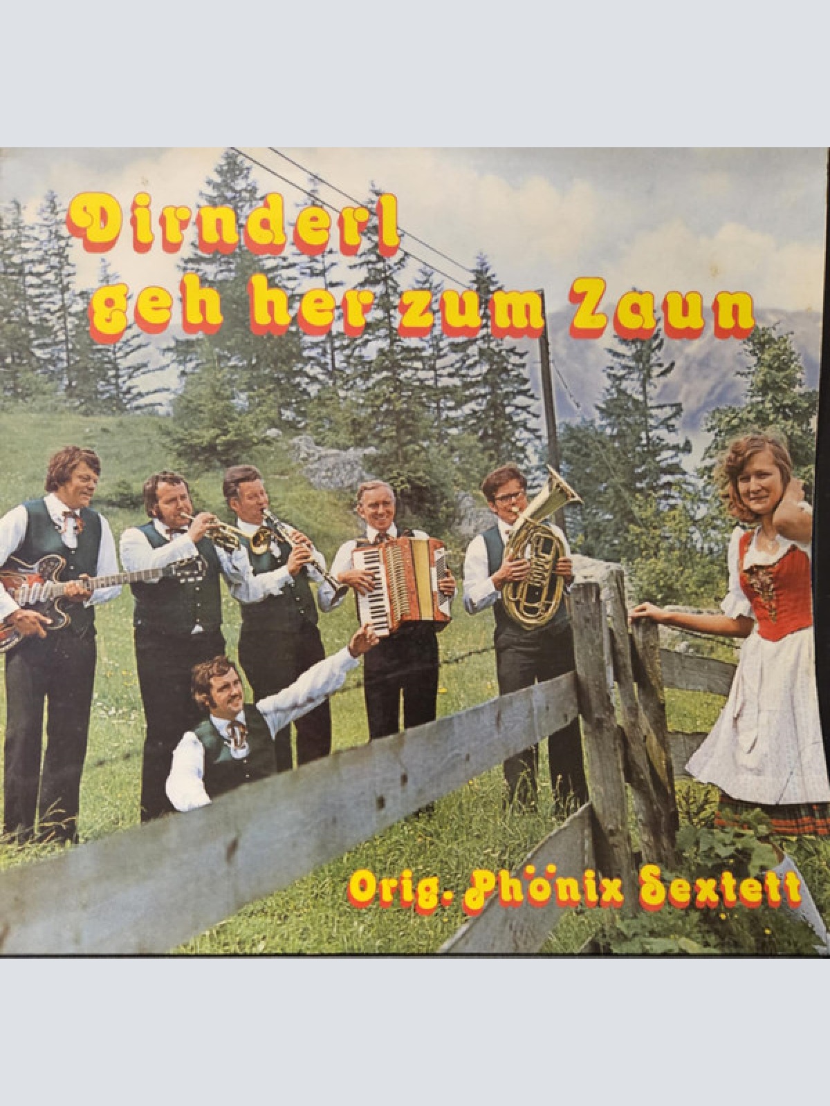 Vinyl / Orig. Phönix Sextett - Dirnderl Geh Her Zum Zaun