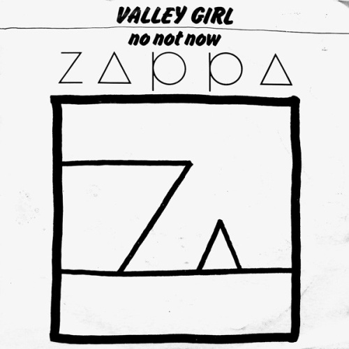 Vinyl / Zappa* - Valley Girl / No Not Now
