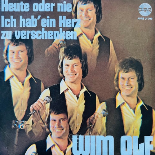 Vinyl / Wim Olf - Heute Oder Nie / Ich Hab' Ein Herz Zu Verschenken