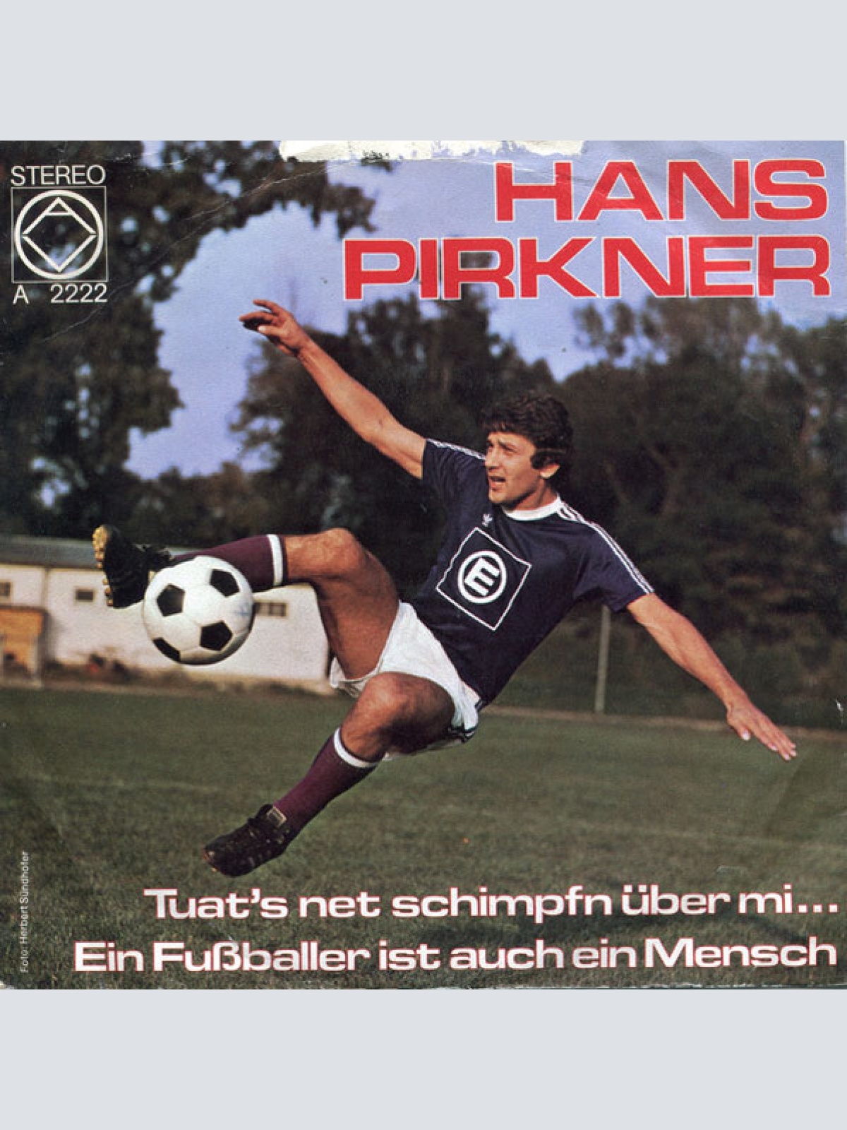 Vinyl / Hans Pirkner - Tuat's Net Schimpfen Über Mi... / Ein Fußballer Ist Auch Ein Mensch