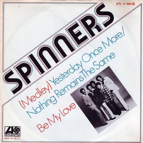 Vinyl / Spinners - (Medley) Yesterday Once More / Nothing Remains The Same / Be My Love