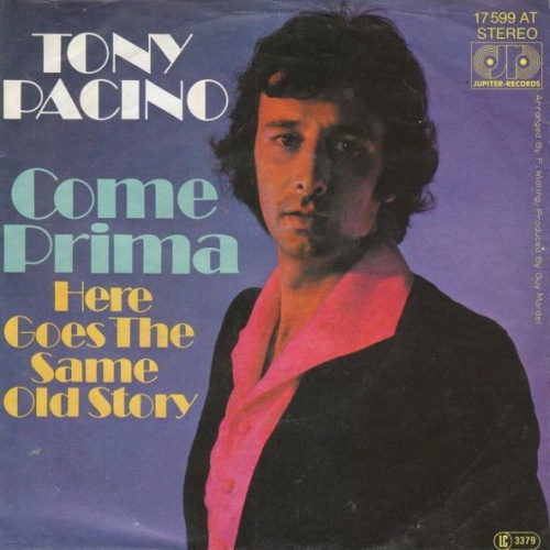 Vinyl / Tony Pacino - Come Prima / Here Goes The Same Old Story