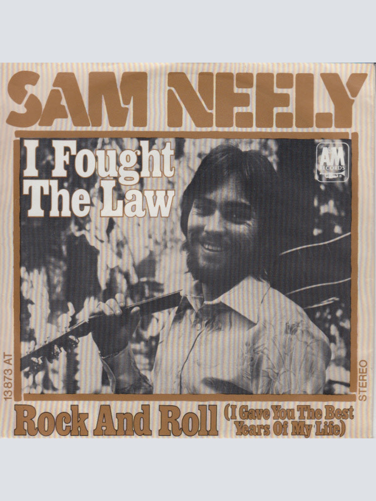 Vinyl / Sam Neely - I Fought The Law / Rock And Roll (I Gave You The Best Years Of My Life)