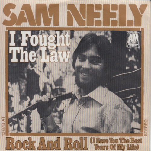 Vinyl / Sam Neely - I Fought The Law / Rock And Roll (I Gave You The Best Years Of My Life)