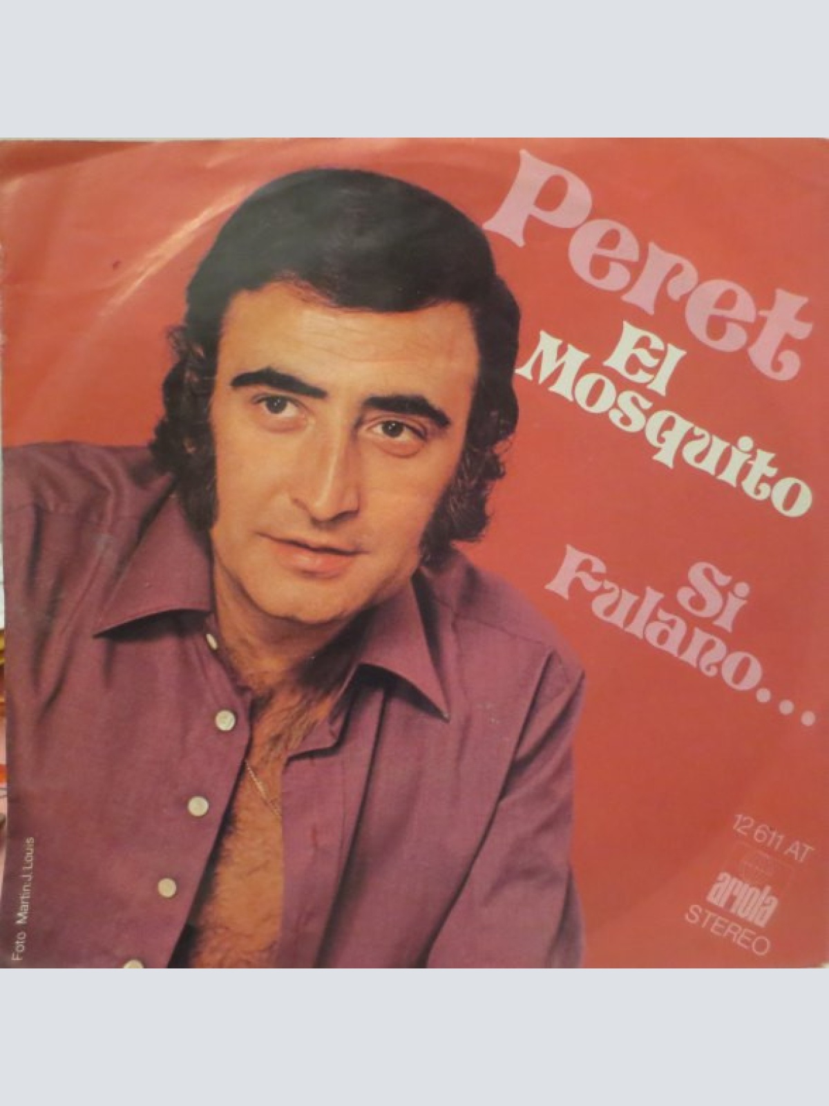 Vinyl / Peret - El Mosquito / Si Fulano...