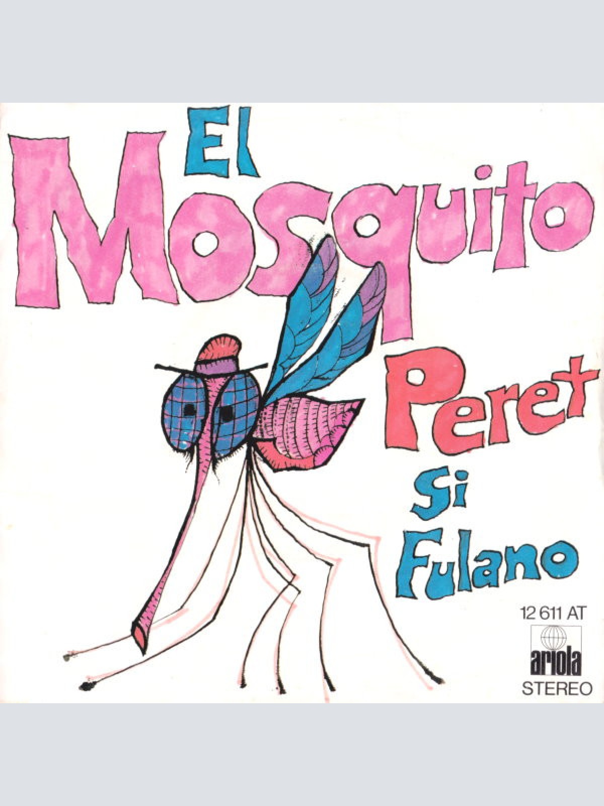 Vinyl / Peret - El Mosquito / Si Fulano...