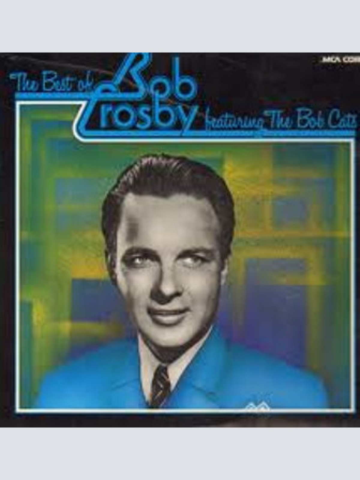Vinyl / Bob Crosby Featuring  The Bob Cats* - The Best Of Bob Crosby Featuring The Bob Cats