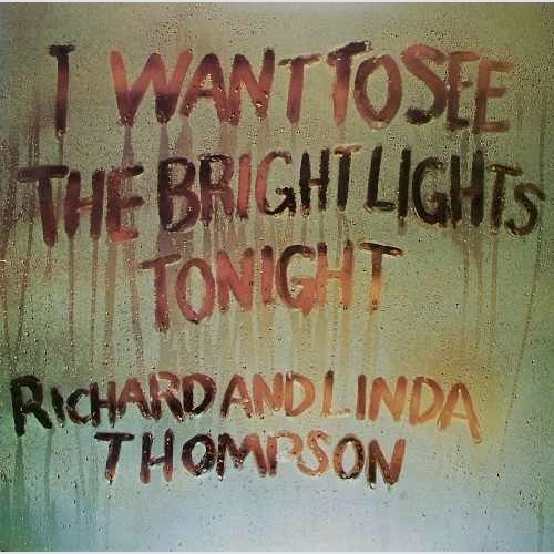 Vinyl / Richard And Linda Thompson* - I Want To See The Bright Lights Tonight