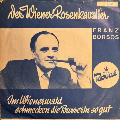 Vinyl / Franz Borsos - Der Wiener Rosenkavalier / Im Wienerwald Schmecken Die Busserln So Gut