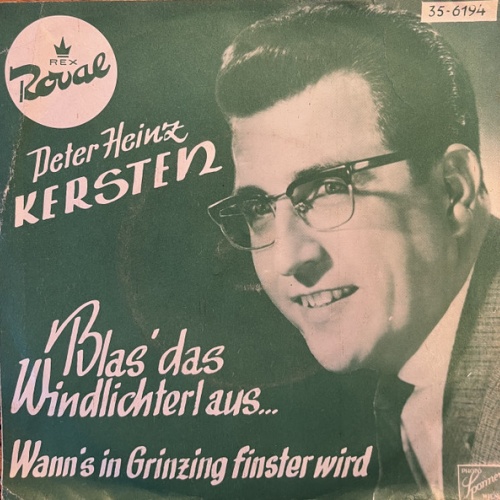 Vinyl / Peter Heinz Kersten - Blas' Das Windlichterl Aus... / Wann's In Grinzing Finster Wird