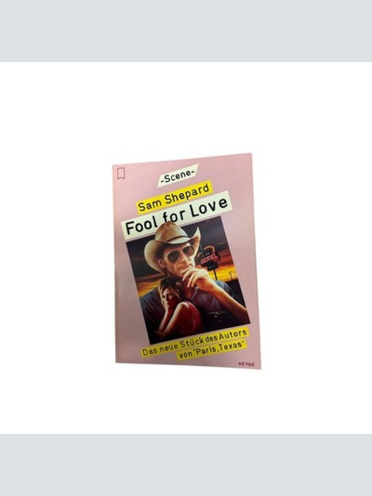 Sam Shepard FOOL FOR LOVE d. neue Stück d. Autors von "Paris, Texas" +Abb