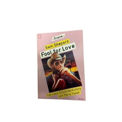 Sam Shepard FOOL FOR LOVE d. neue Stück d. Autors von "Paris, Texas" +Abb