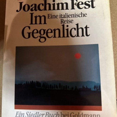 4311 Joachim Fest IM GEGENLICHT: EINE ITALIENISCHE REISE