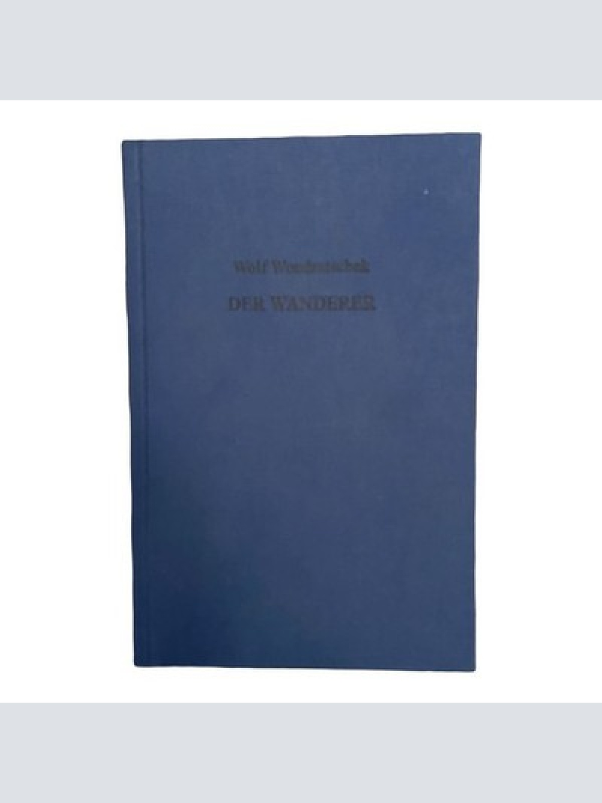 1761 Wolf Wondratschek DER WANDERER DEUTSCH UND ENGLISCH HC