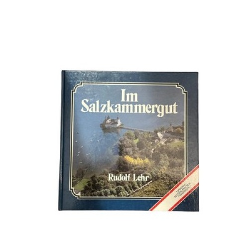 7409 Rudolf Lehr IM SALZKAMMERGUT: 3-SPRACHIG DEUTSCH ENGLISCH FRANZÖSISCH