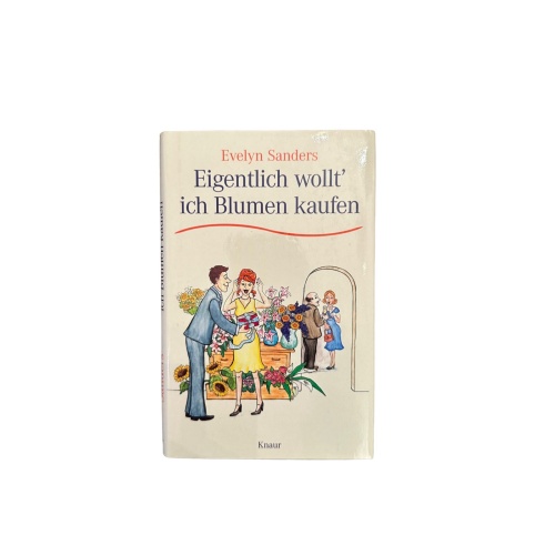 6306 Evelyn Sanders EIGENTLICH WOLLT' ICH BLUMEN KAUFEN HC +Abb