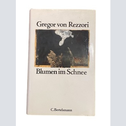 2860 Rezzori BLUMEN IM SCHNEE PORTRAITSTUDIEN ZU EINER AUTOBIOGRAPHIE DIE...