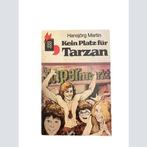 1909 Hansjörg Martin KEIN PLATZ FÜR TARZAN +Ilus Rowohlt