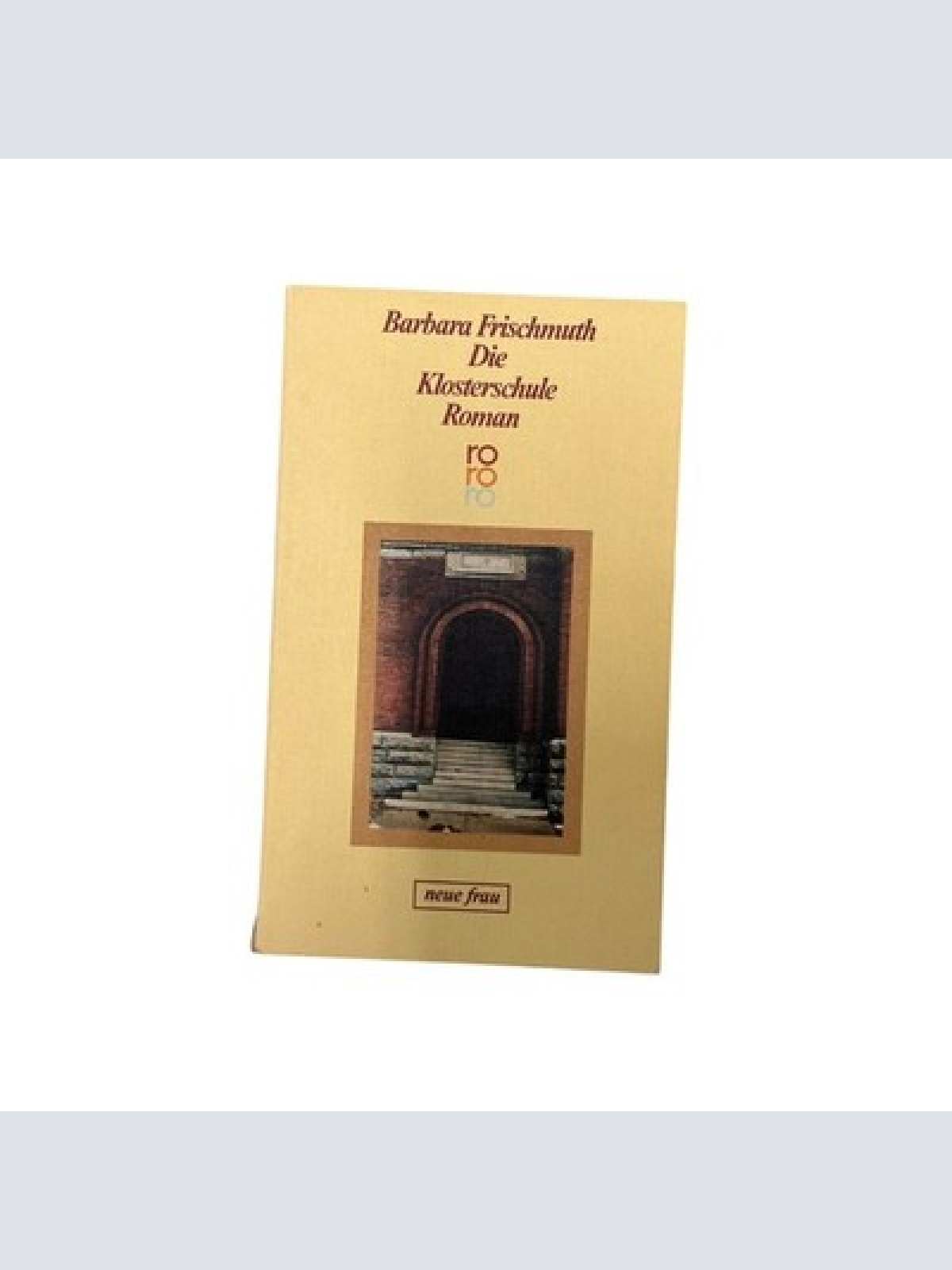 2635 Barbara Frischmuth DIE KLOSTERSCHULE ROMAN rororo